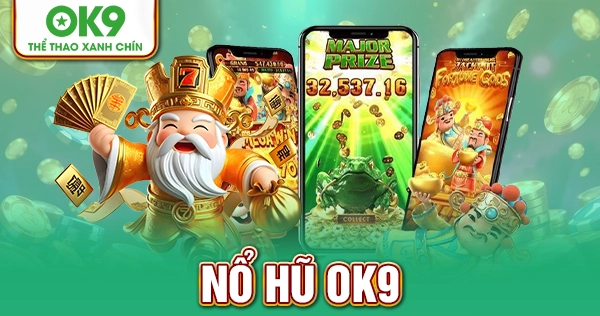 Nổ Hũ OK9 – Vòng Quay May Mắn Thay Đổi Cuộc Đời